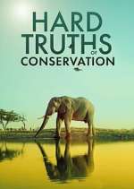 Watch Hard Truths of Conservation 5movies