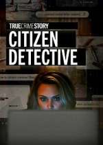 Watch True Crime Story: Citizen Detective 5movies