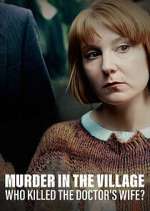 Watch Murder in the Village: Who Killed the Doctor's Wife? 5movies