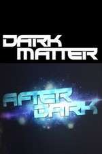 Watch Dark Matter: After Dark 5movies