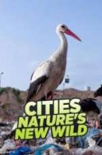 Watch Cities: Nature\'s New Wild 5movies