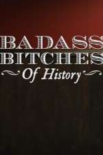 Watch Badass Bitches of History 5movies
