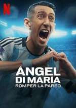 Watch Ángel Di María: Romper la pared 5movies