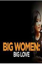 Watch Big Women: Big Love 5movies