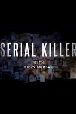 Watch Serial Killer with Piers Morgan 5movies