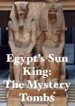 Watch Egypt's Sun King: The Mystery Tombs 5movies