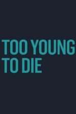 Watch Too Young to Die 5movies