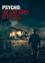 Watch Psycho: The Lost Tapes of Ed Gein 5movies