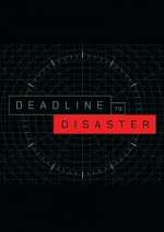 Watch Deadline to Disaster 5movies