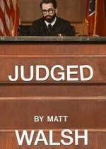 Watch Judged by Matt Walsh 5movies