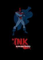 Watch Ink! Alter Egos Exposed 5movies