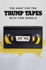 Watch The Hunt for the Trump Tapes with Tom Arnold 5movies