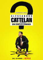 Watch Alessandro Cattelan: una semplice domanda 5movies