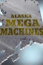Watch Alaska Mega Machines 5movies