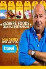 Watch Bizarre Foods: Delicious Destinations 5movies