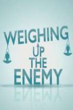 Watch Weighing Up the Enemy 5movies