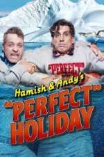 Watch Hamish & Andy\'s Perfect Holiday 5movies