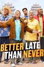 Watch Better Late Than Never 5movies