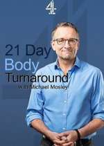 Watch 21 Day Body Turnaround with Michael Mosley 5movies