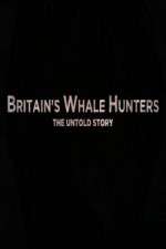 Watch Britains Whale Hunters - The Untold Story 5movies