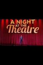 Watch A Night at the Theatre 5movies
