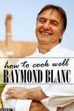 Watch Raymond Blanc: How to Cook Well 5movies