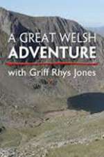 Watch A Great Welsh Adventure with Griff Rhys Jones 5movies