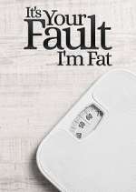 Watch It's Your Fault I'm Fat 5movies