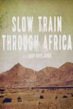 Watch Slow Train Through Africa with Griff Rhys Jones 5movies