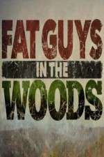 Watch Fat Guys in the Woods 5movies