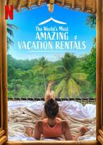 Watch The World's Most Amazing Vacation Rentals 5movies