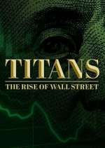 Watch Titans: The Rise of Wall Street 5movies