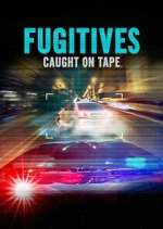 Watch Fugitives: Caught on Tape 5movies