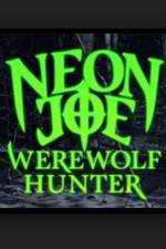 Watch Neon Joe, Werewolf Hunter 5movies