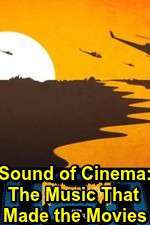 Watch Sound of Cinema: The Music That Made the Movies 5movies