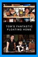 Watch Tom's Fantastic Floating Home 5movies