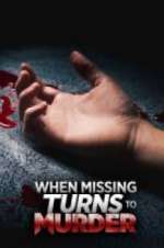 Watch When Missing Turns to Murder 5movies