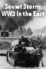 Watch Soviet Storm: WW2 in the East 5movies